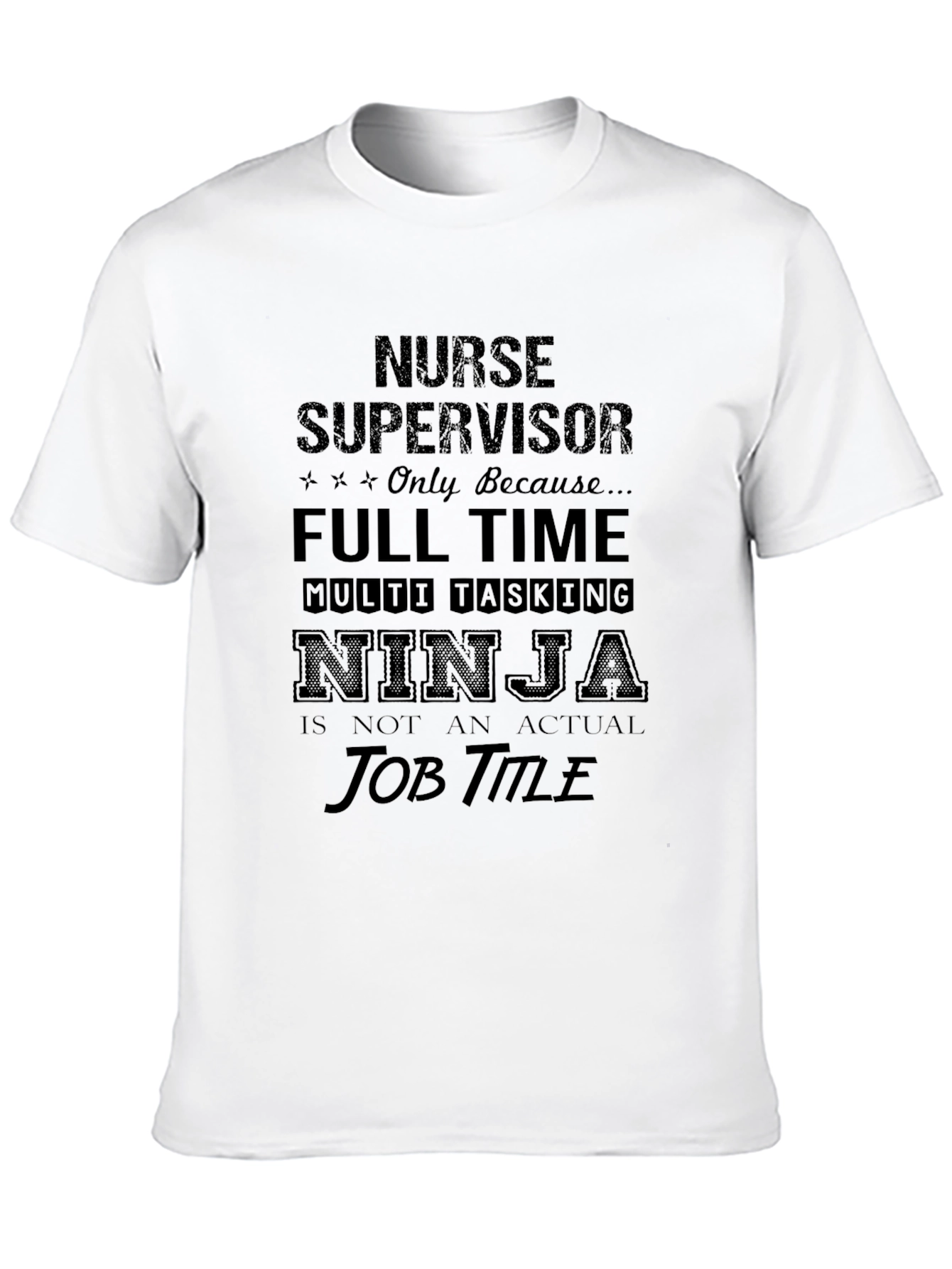 Nurse Supervisor Full Time Ninja T-Shirt
