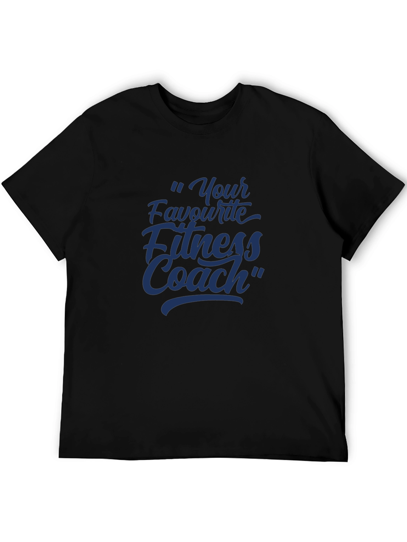 Your Favourite Fitness Coach Black T-Shirt