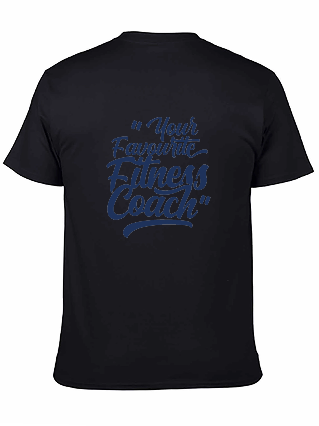 Your Favourite Fitness Coach Black T-Shirt