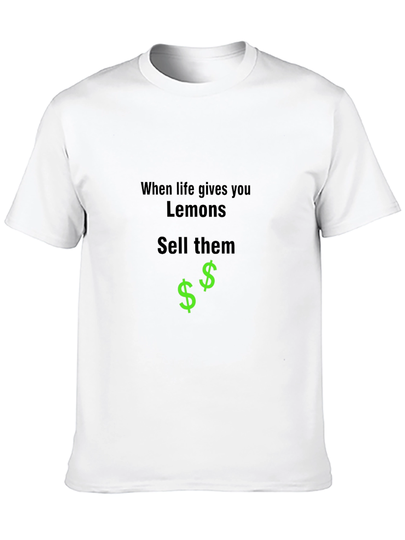 When Life Gives You Lemons Sell Them Black T-Shirt