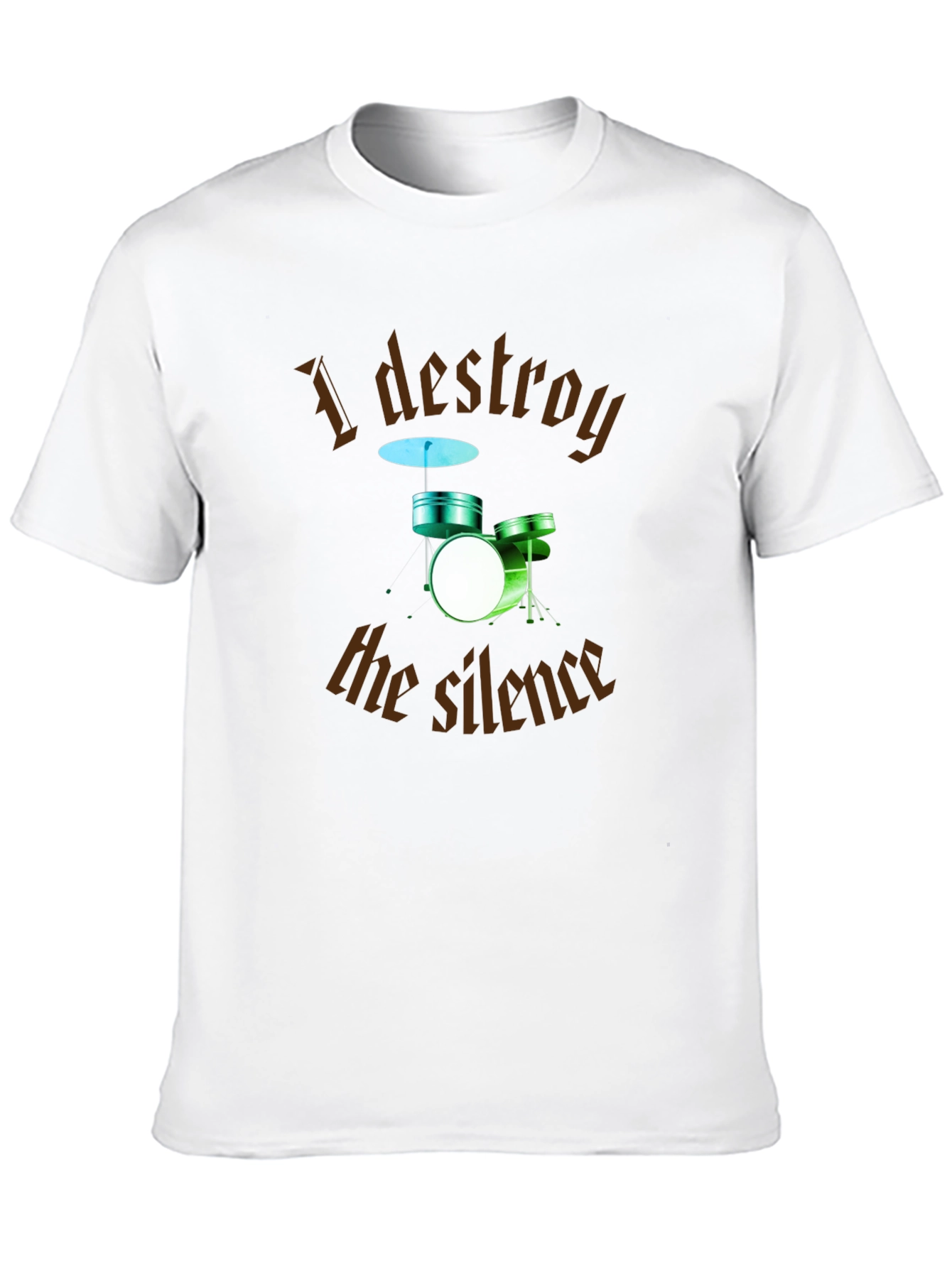 Destroy the Silence T-Shirt - Drum Set Design