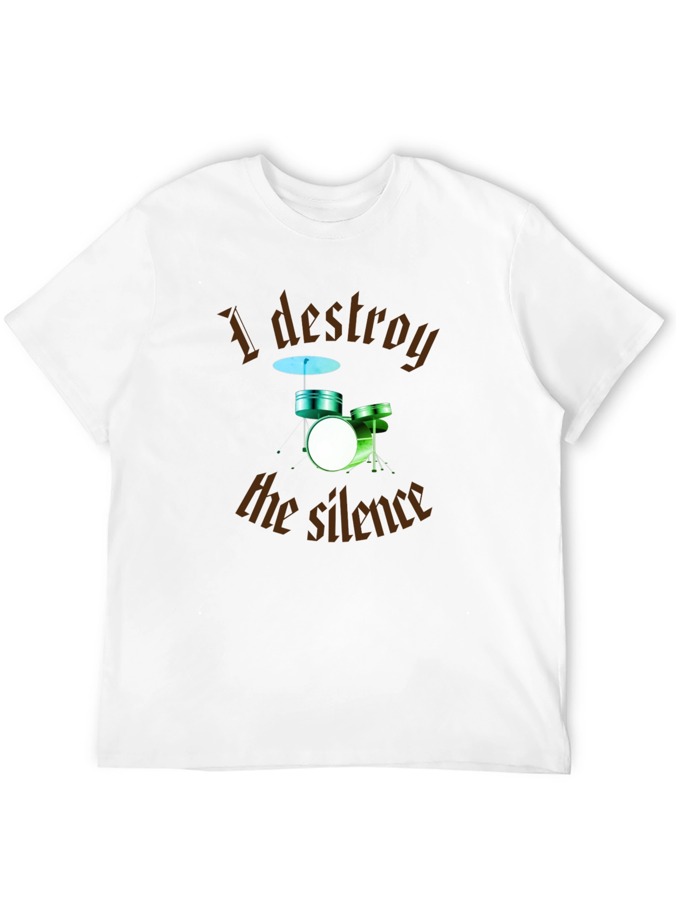 Destroy the Silence T-Shirt - Drum Set Design