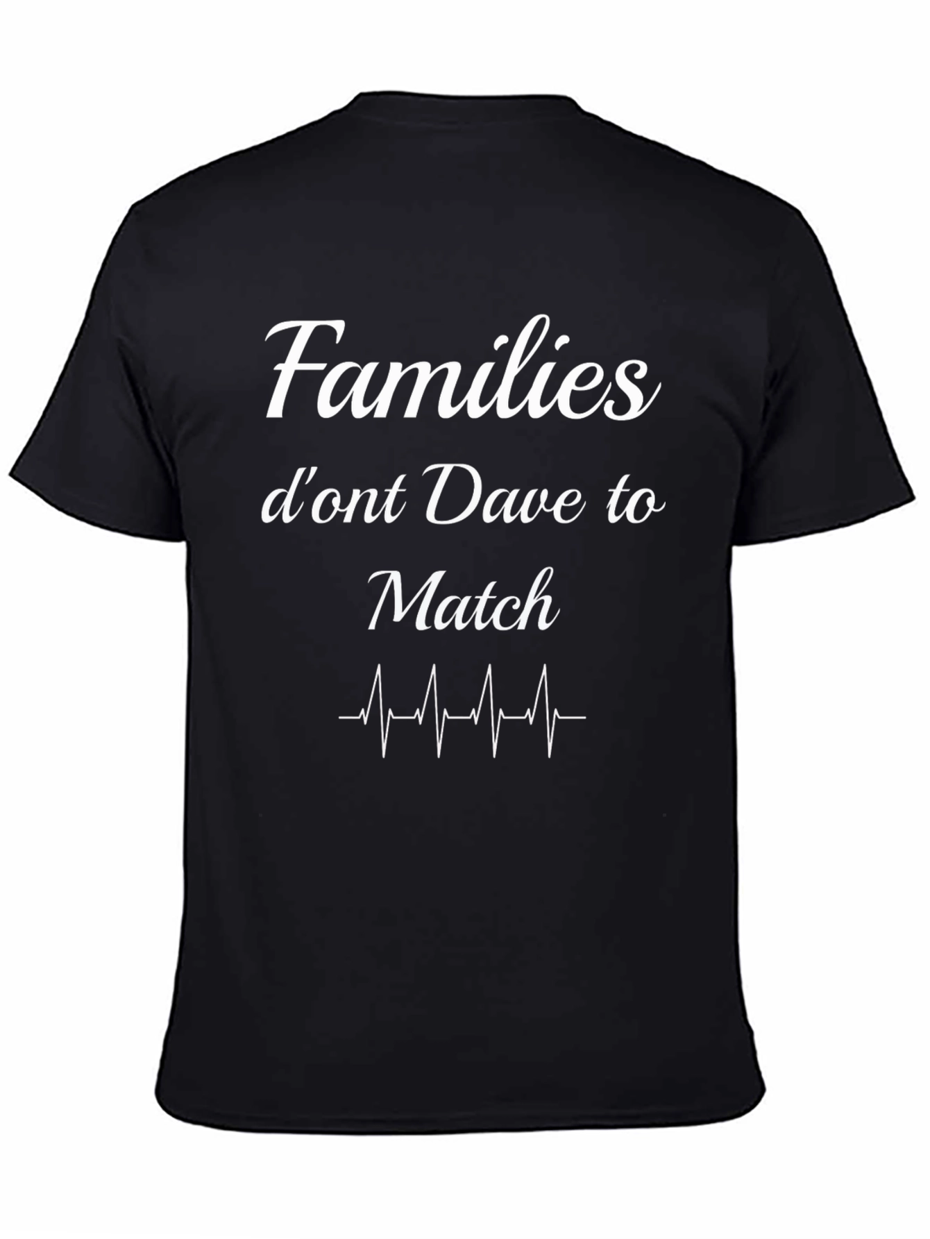 Families Dont Have to Match T-Shirt