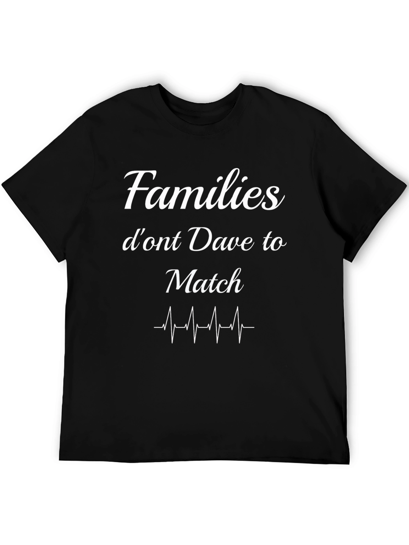 Families Dont Have to Match T-Shirt