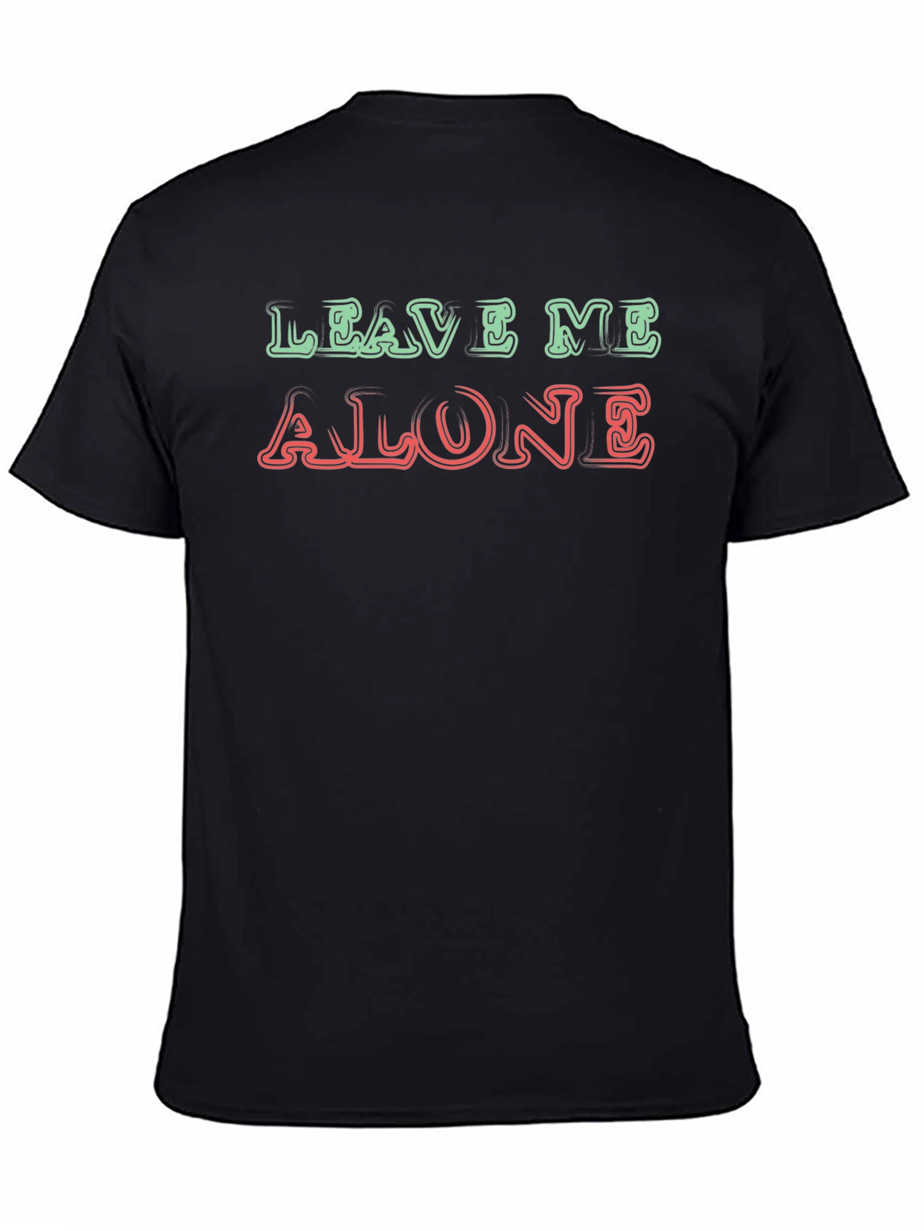 Leave Me Alone Graphic T-Shirt Black Casual