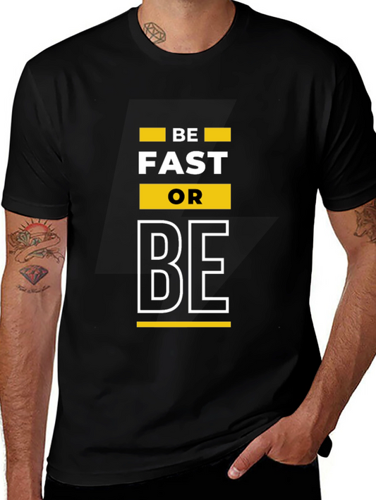 Be Fast Or Be T-Shirt - Black