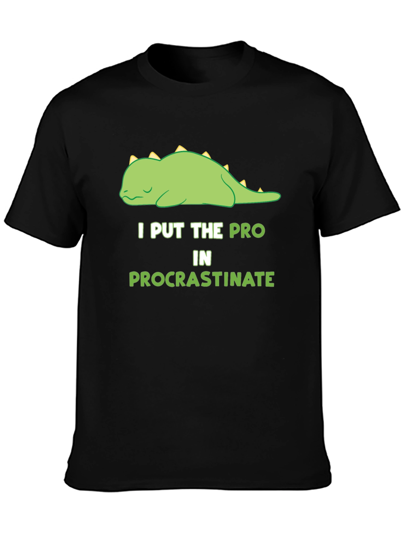 Procrastinating Dino T-Shirt: I Put the Pro In It