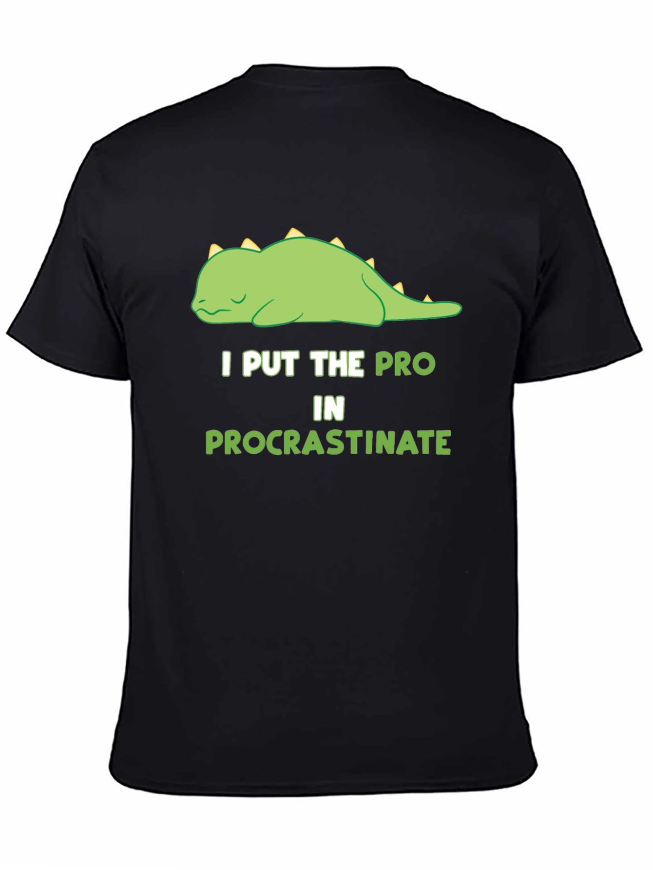 Procrastinating Dino T-Shirt: I Put the Pro In It