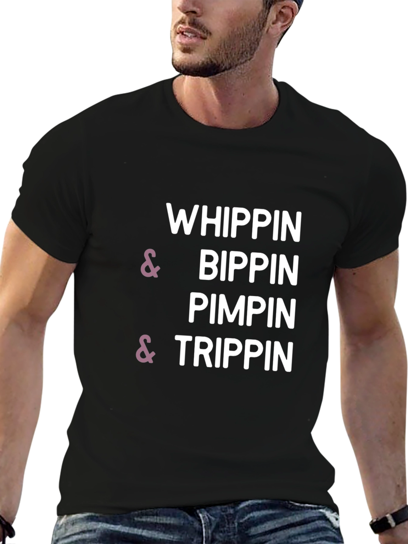 Whippin & Bippin Pimpin & Trippin T-Shirt