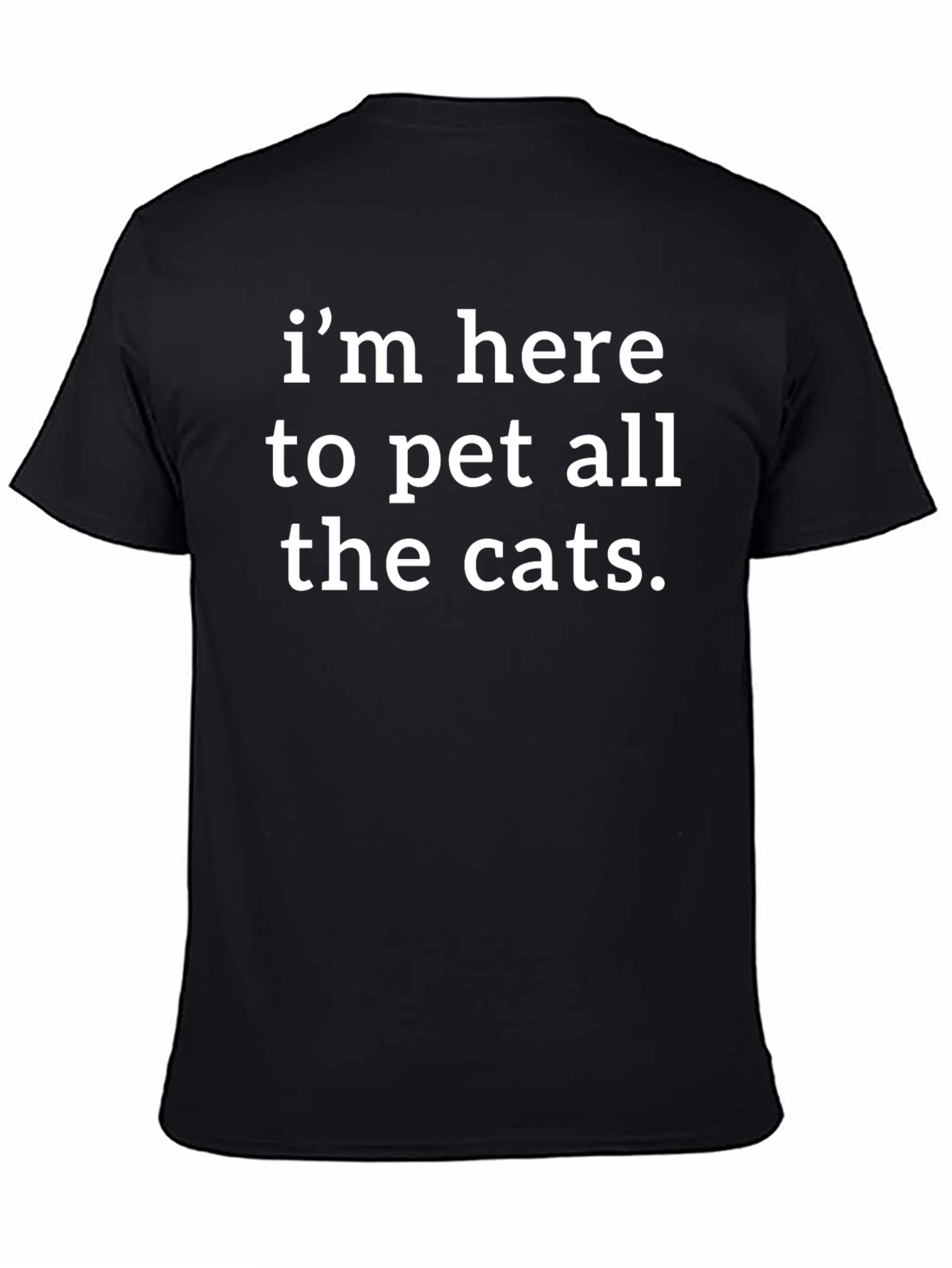 Funny Cat Lover T-Shirt - Here to Pet Cats