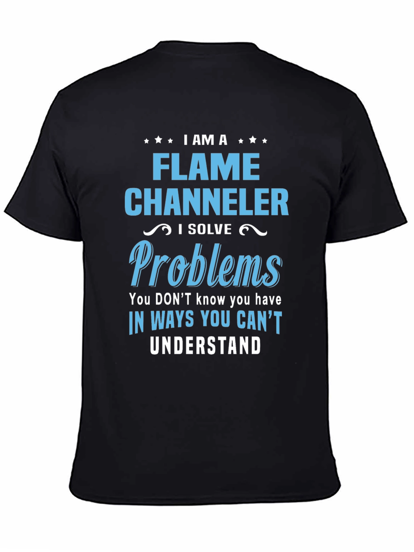 Flame Channeler Problem Solver T-Shirt