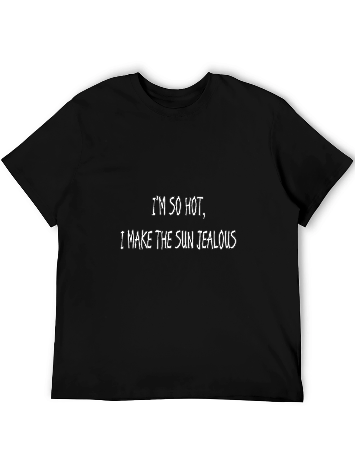 Im So Hot T-Shirt - Funny Slogan Tee