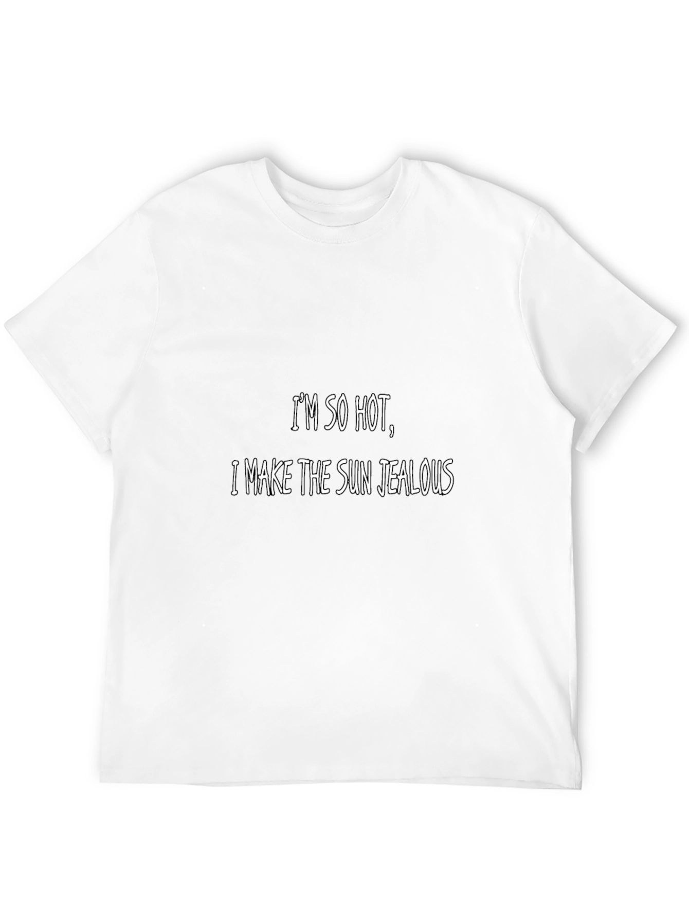 Im So Hot T-Shirt - Funny Slogan Tee