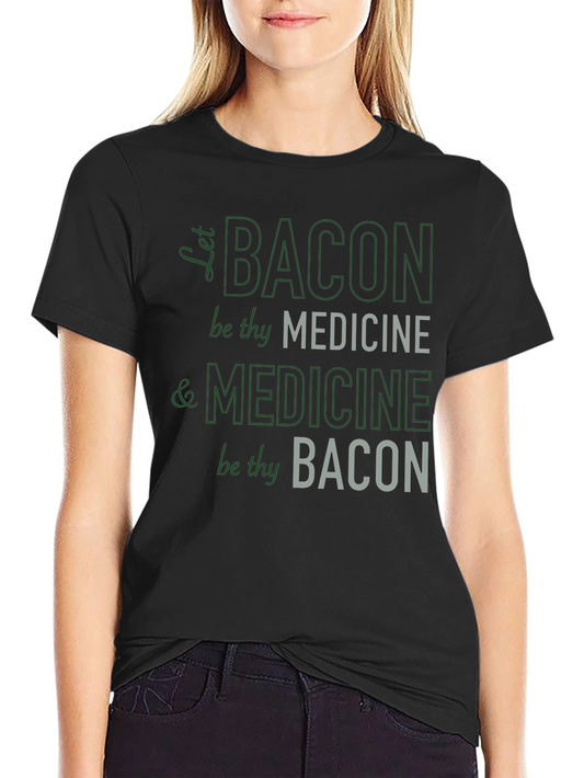 Bacon is Medicine Funny Graphic T-Shirt
