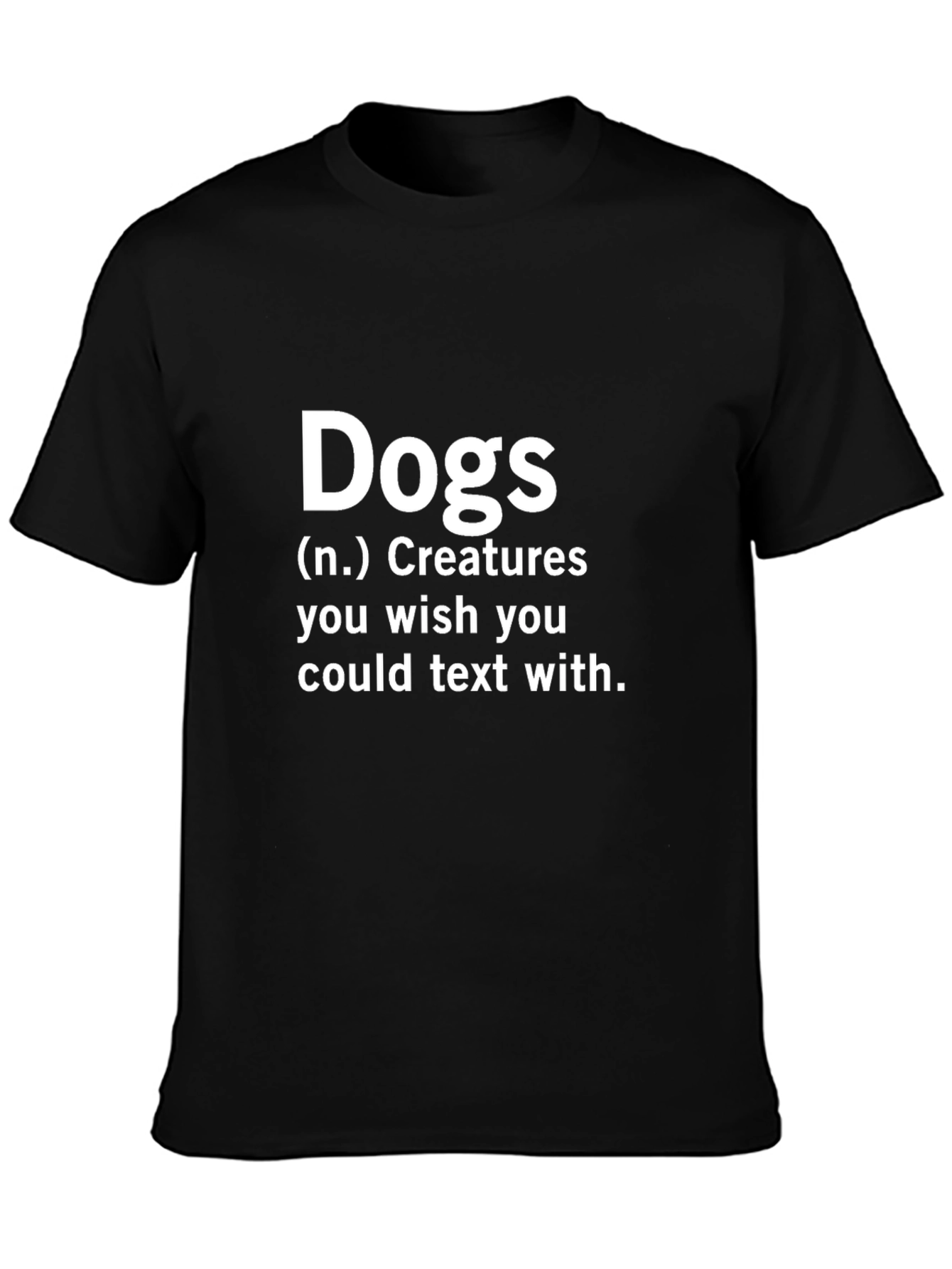 Dogs Text With T-Shirt - Unisex Black Cotton Tee