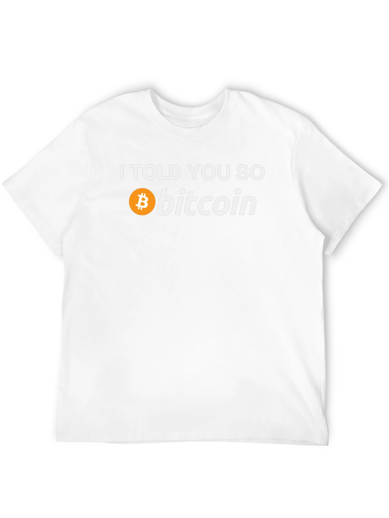 I Told You So Bitcoin T-Shirt - Crypto Tee