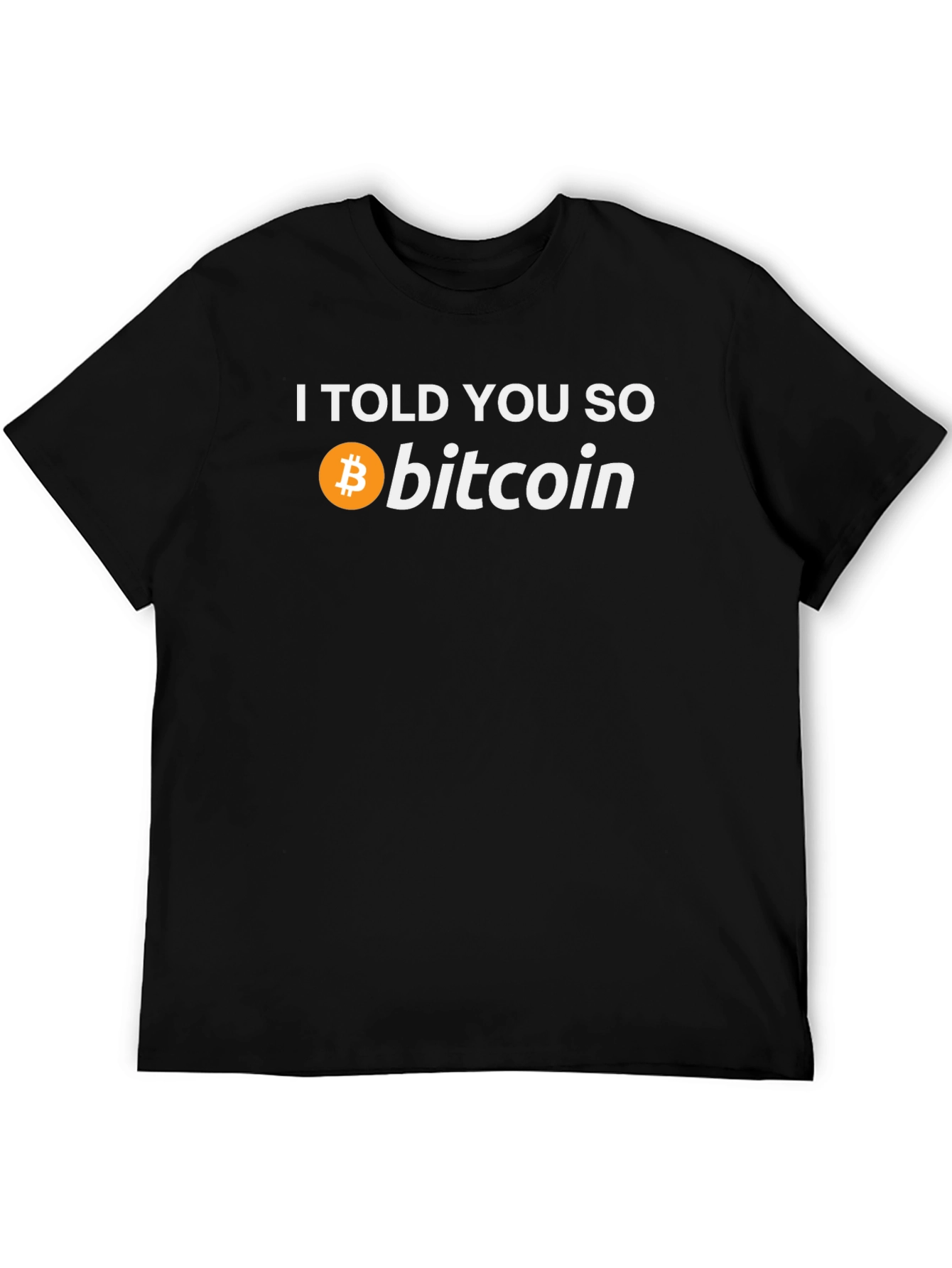I Told You So Bitcoin T-Shirt - Crypto Tee