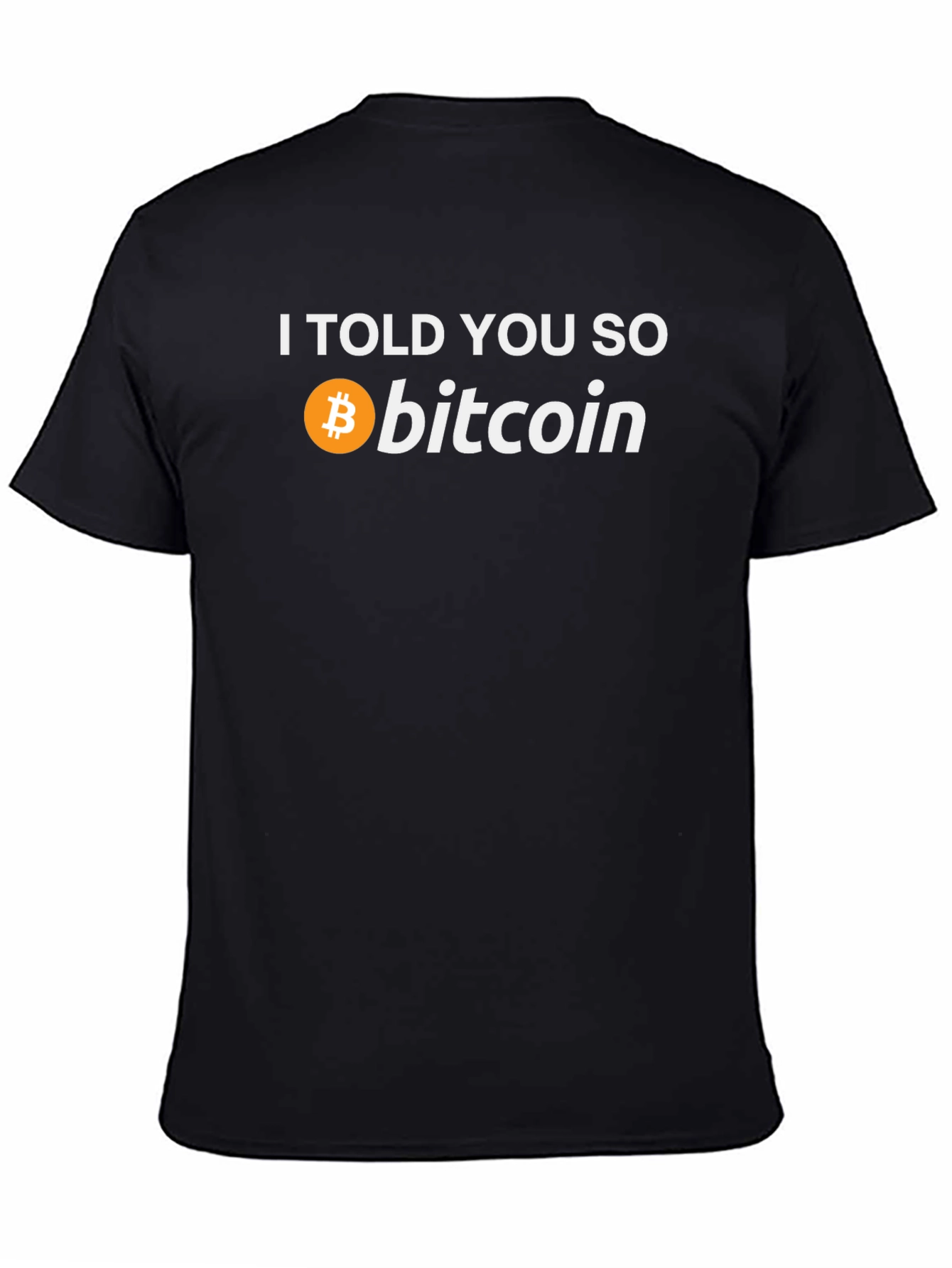 I Told You So Bitcoin T-Shirt - Crypto Tee