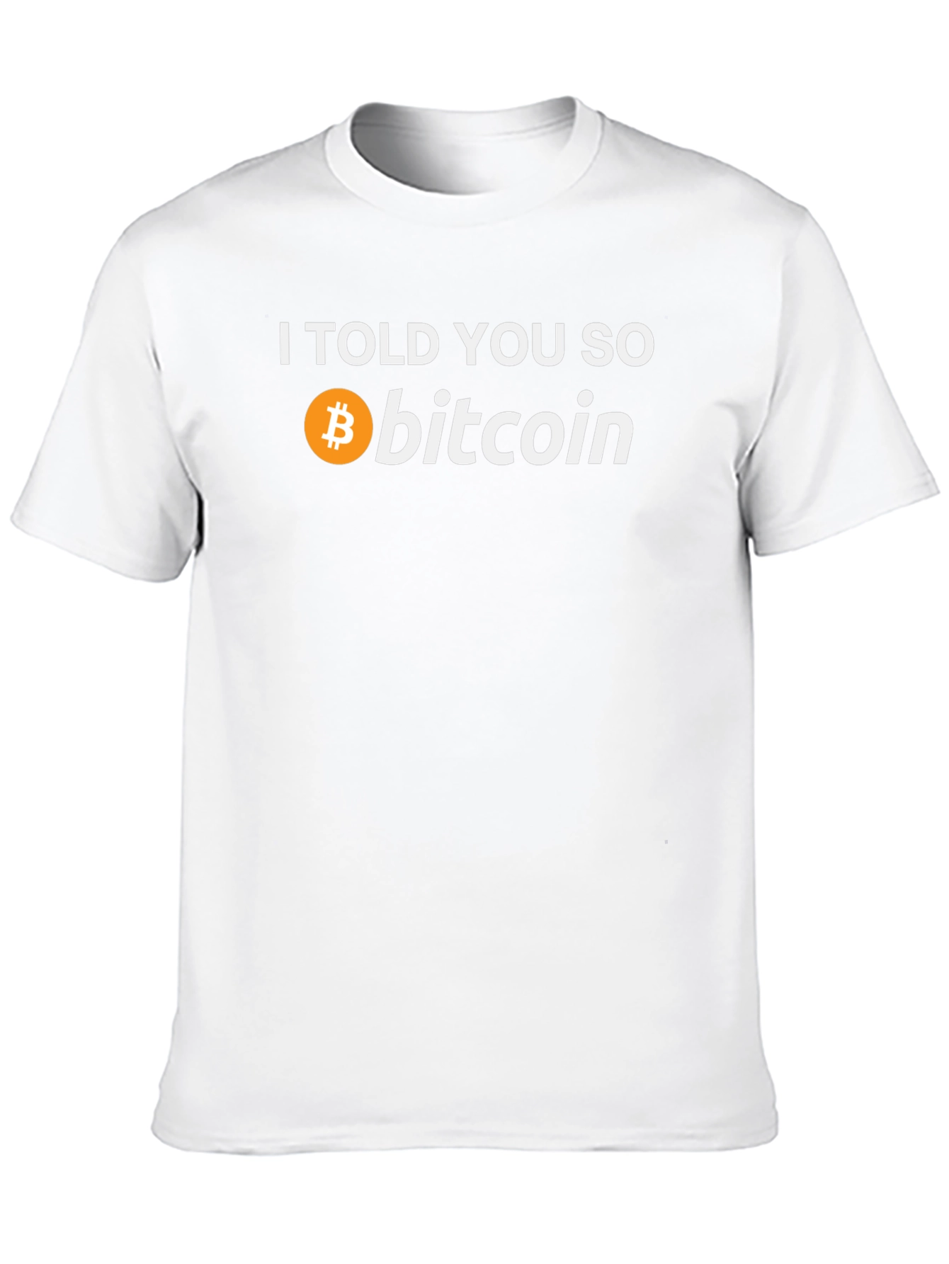I Told You So Bitcoin T-Shirt - Crypto Tee