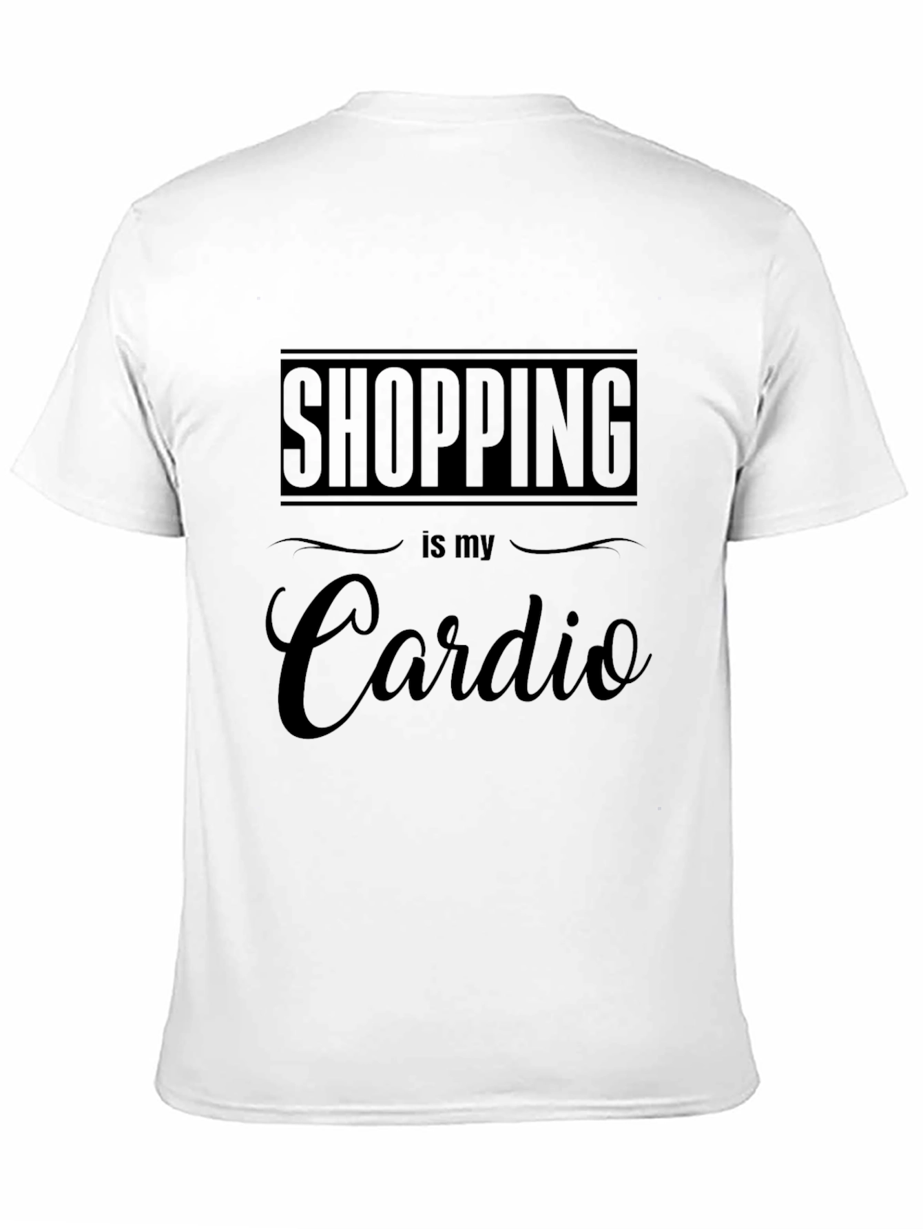 Shopping is My Cardio T-Shirt