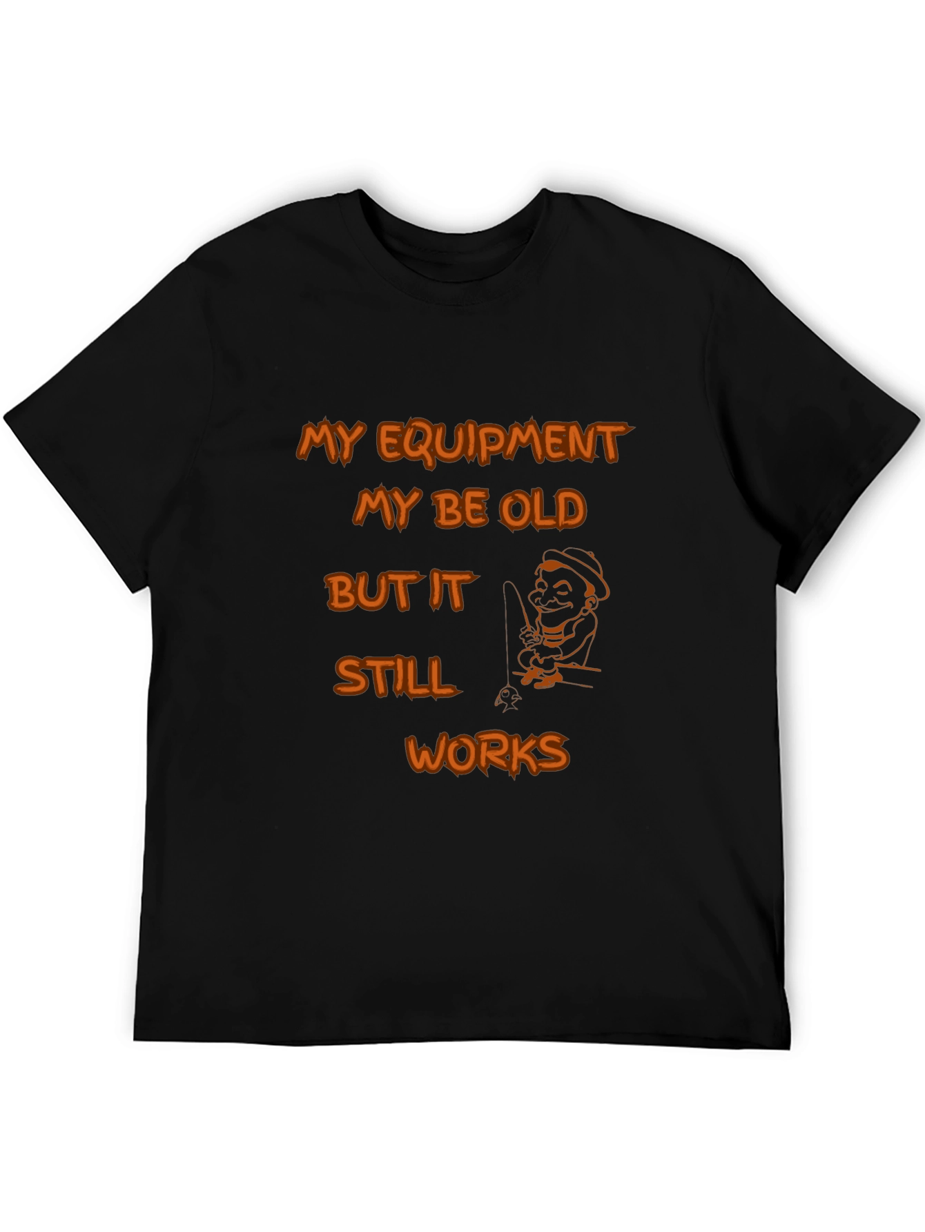 Funny Fishing T-Shirt: Old Equipment Still Works