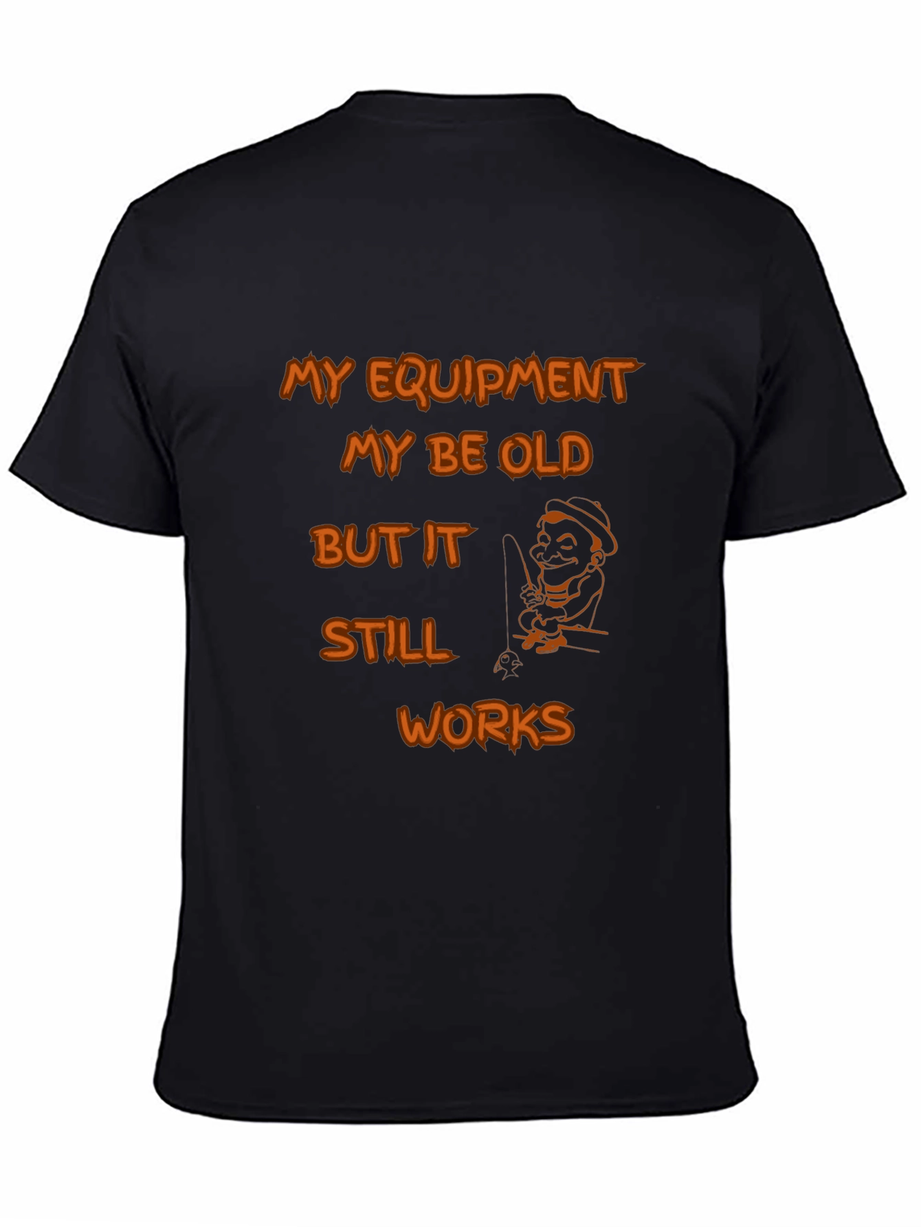 Funny Fishing T-Shirt: Old Equipment Still Works