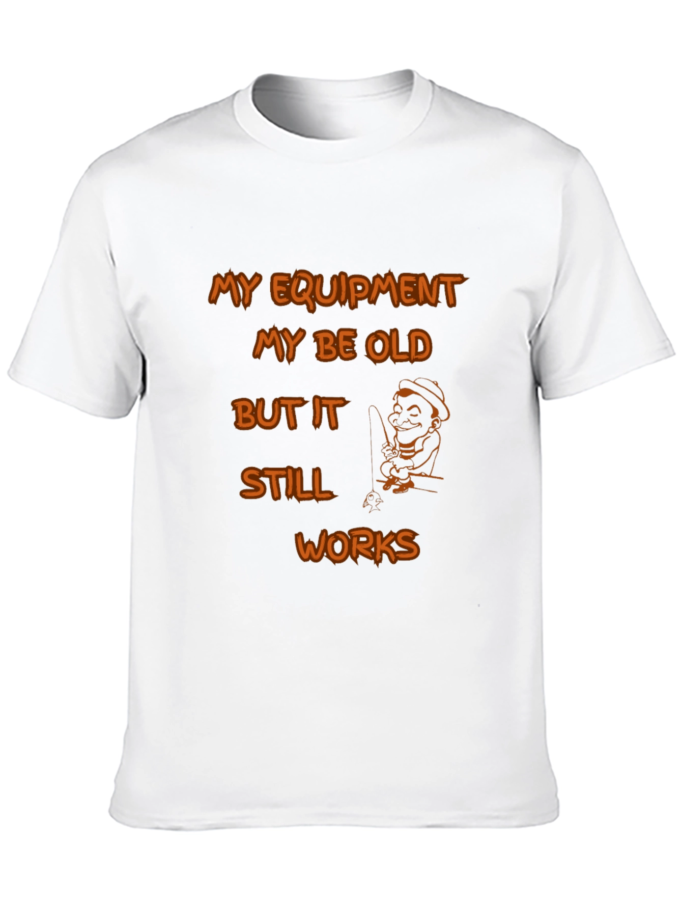 Funny Fishing T-Shirt: Old Equipment Still Works