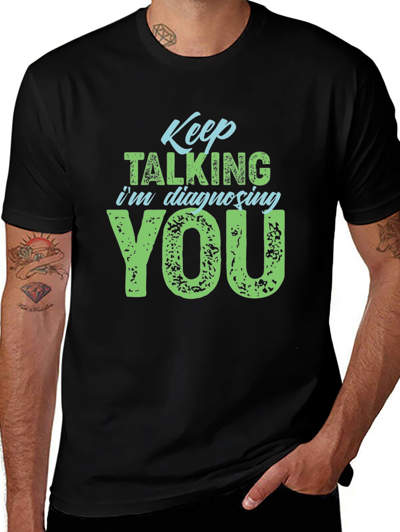 Keep Talking Im Diagnosing You T-Shirt