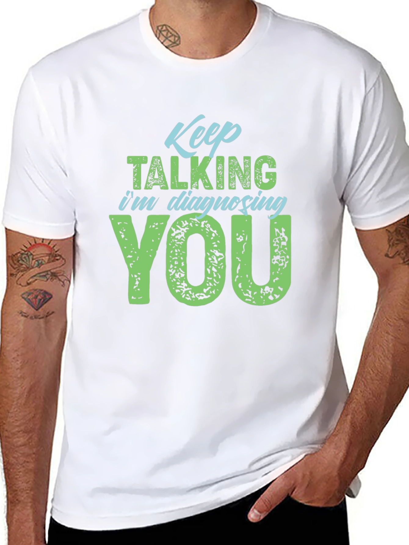Keep Talking Im Diagnosing You T-Shirt