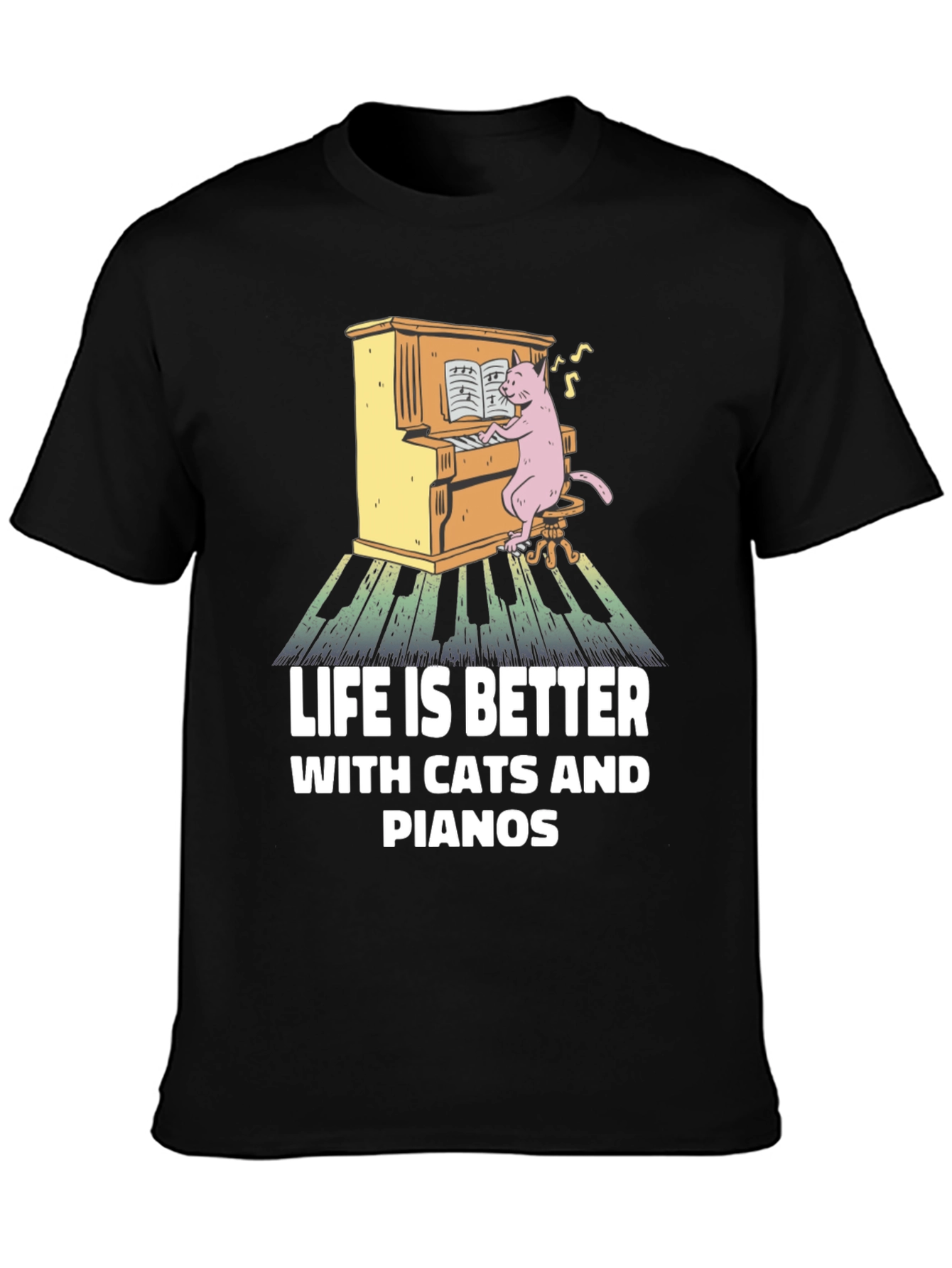 Life is Better with Cats and Pianos T-Shirt