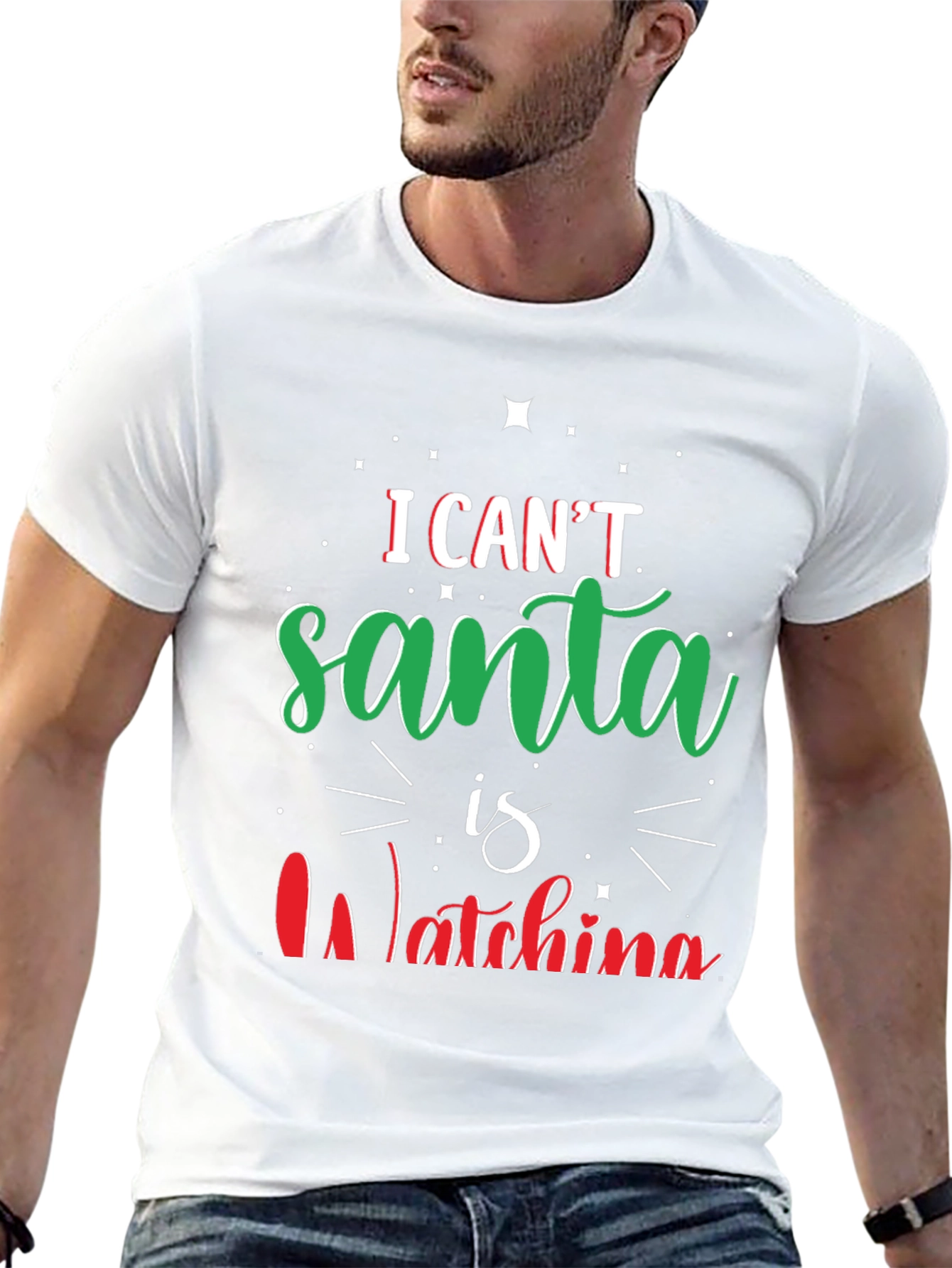 I Cant Santa Is Watching Christmas T-Shirt