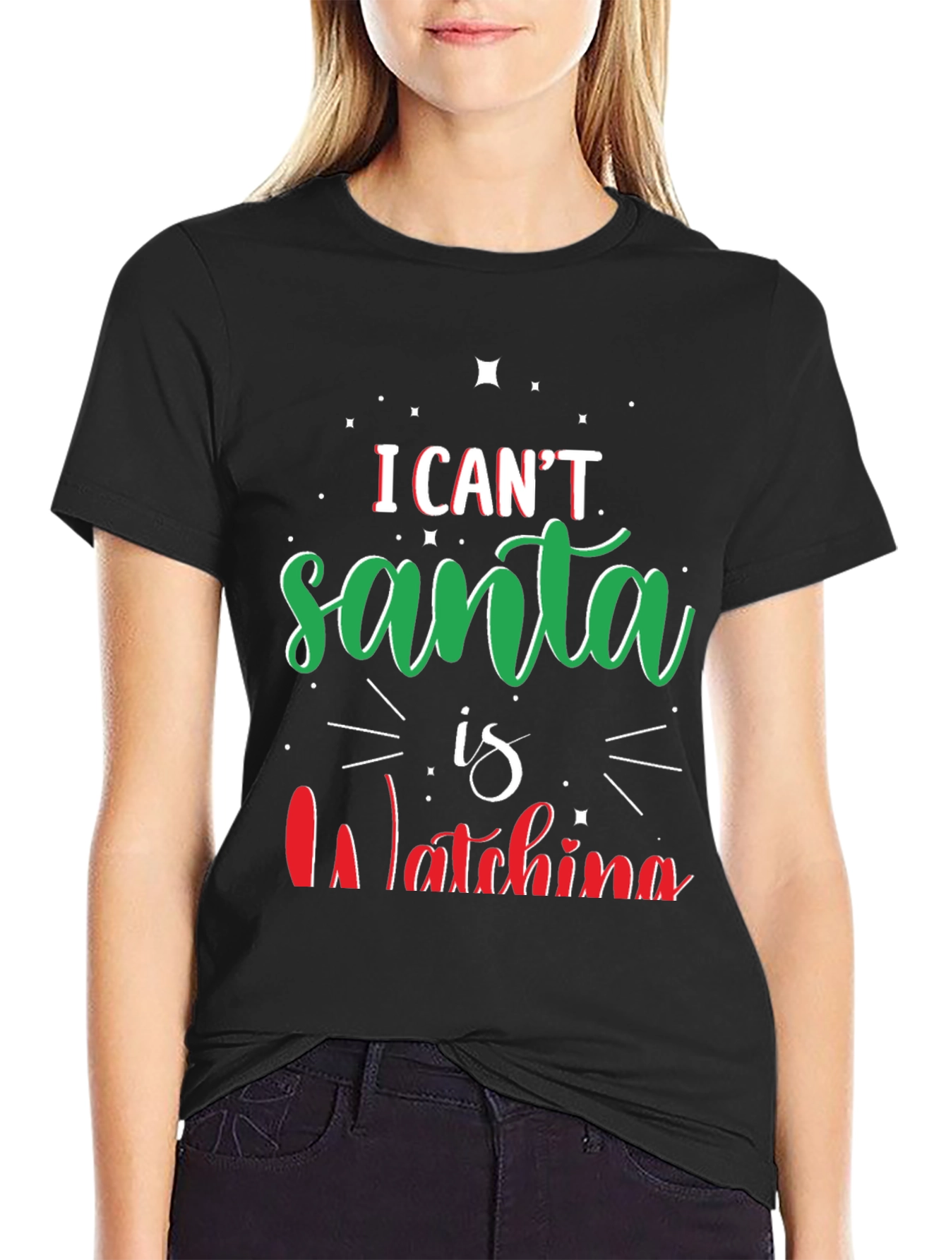 I Cant Santa Is Watching Christmas T-Shirt
