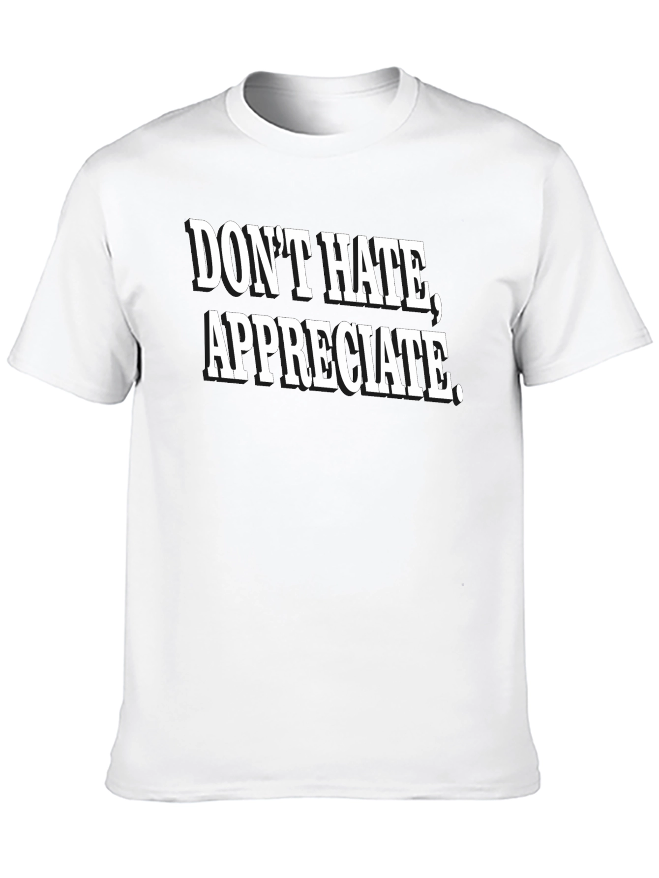 Dont Hate Appreciate Black Graphic Tee
