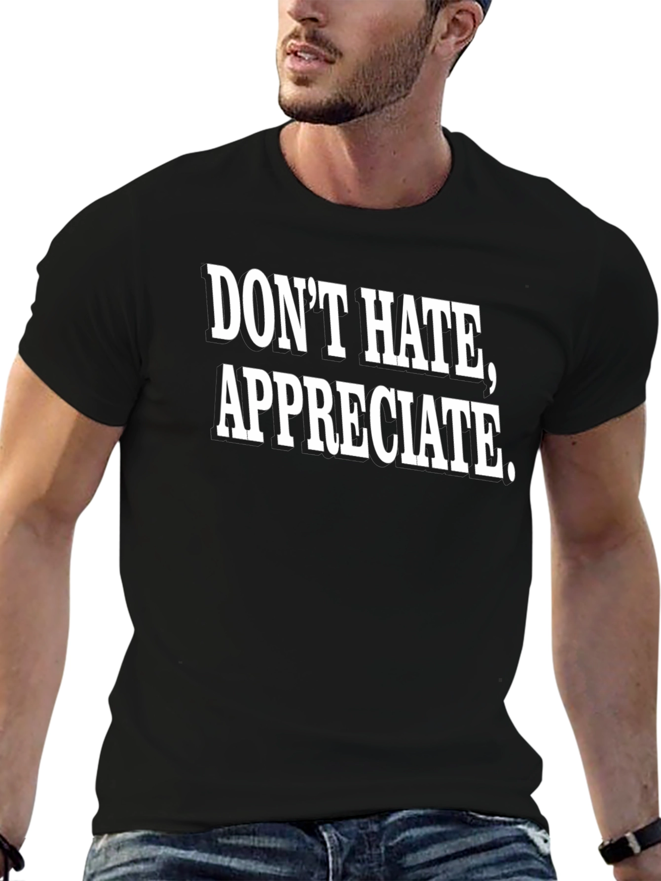 Dont Hate Appreciate Black Graphic Tee