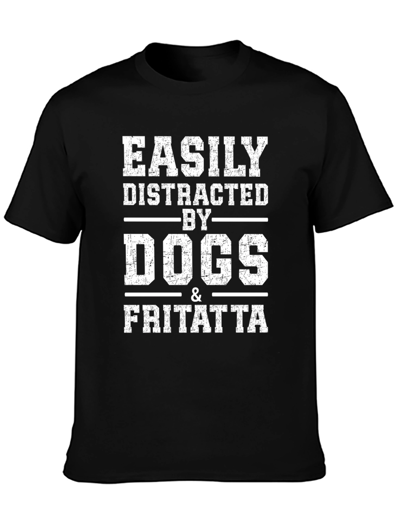 Easily Distracted By Dogs & Frittata Black T-Shirt