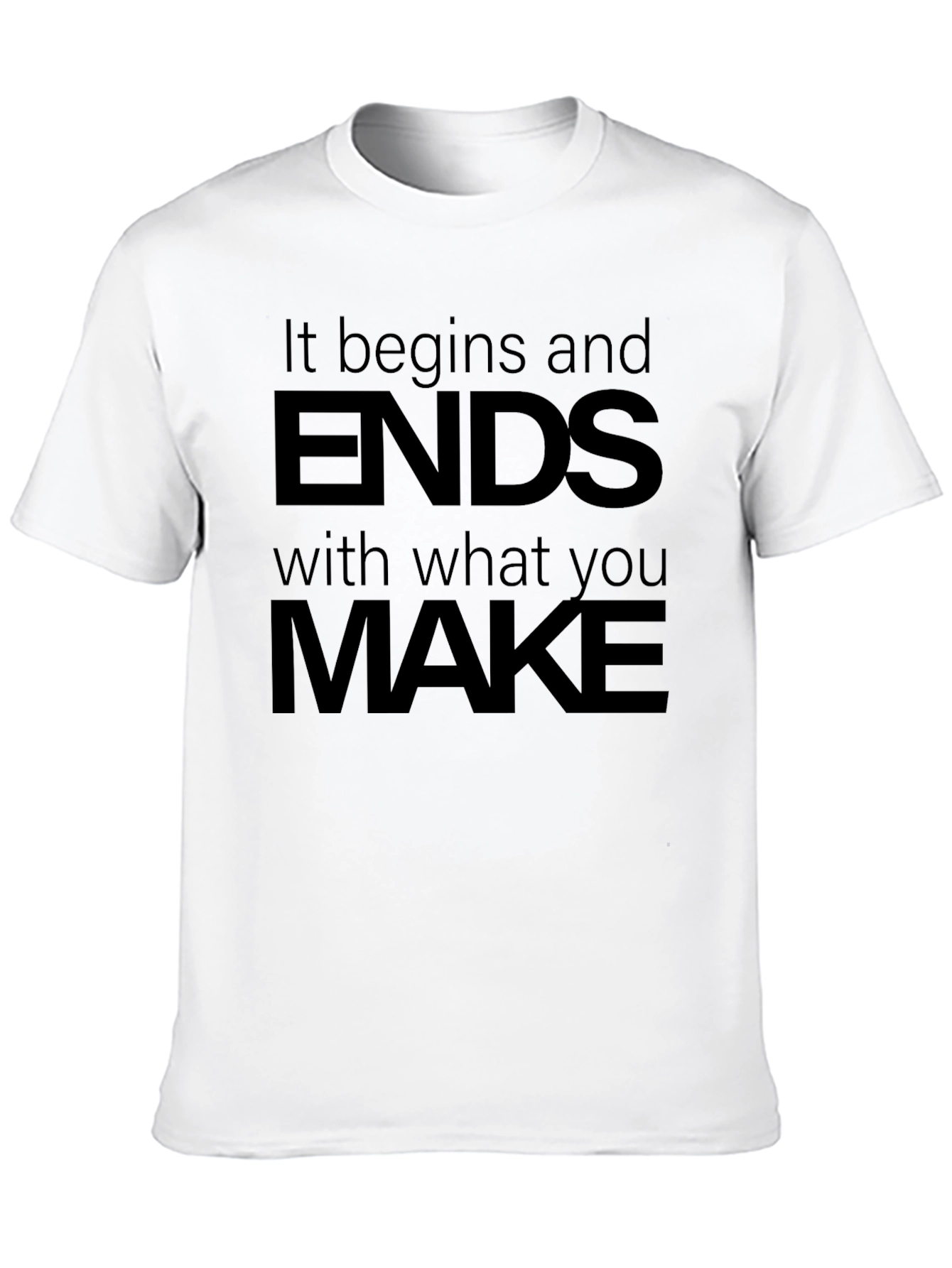 Inspirational Graphic T-Shirt: It Begins and Ends