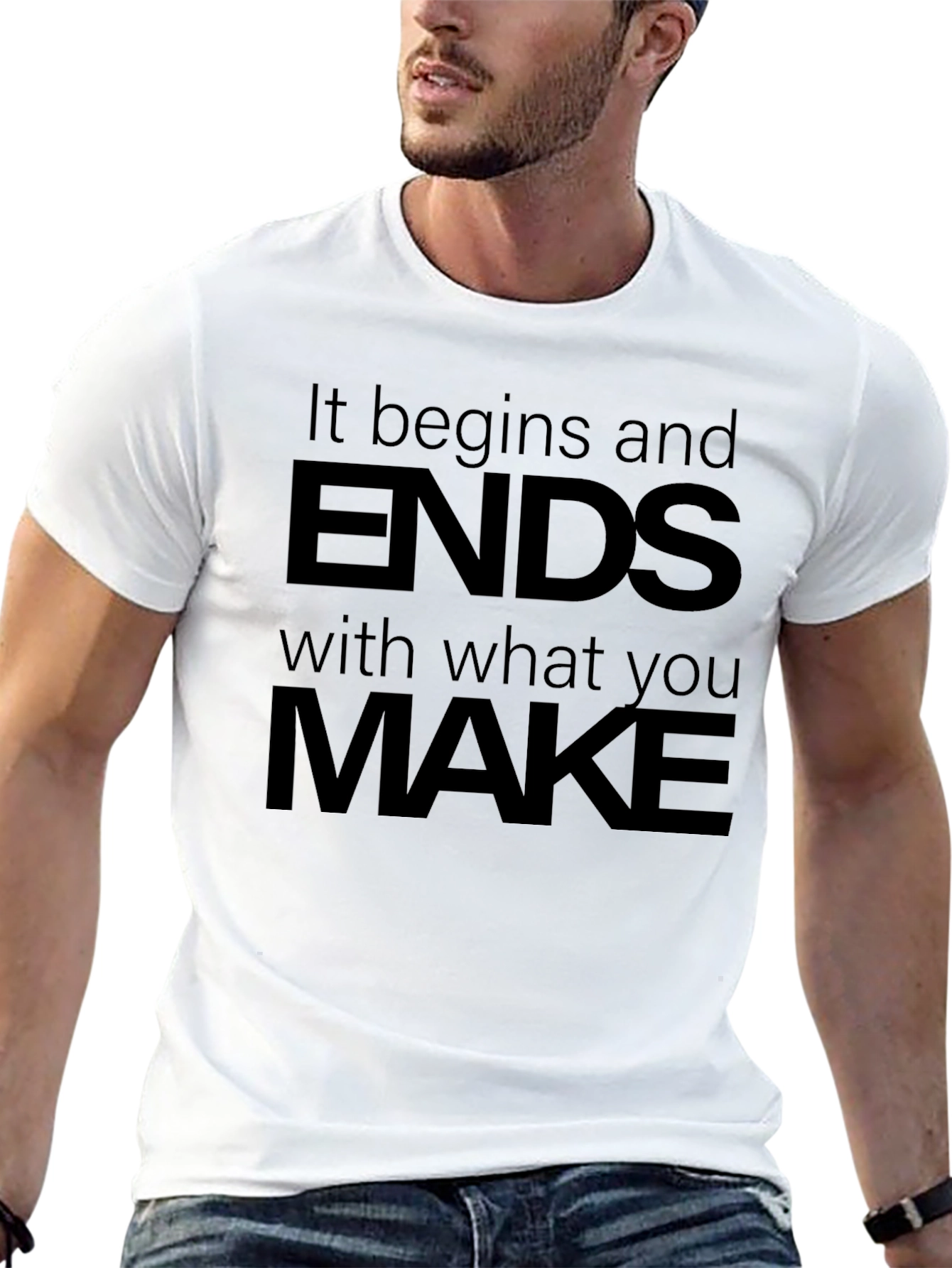 Inspirational Graphic T-Shirt: It Begins and Ends