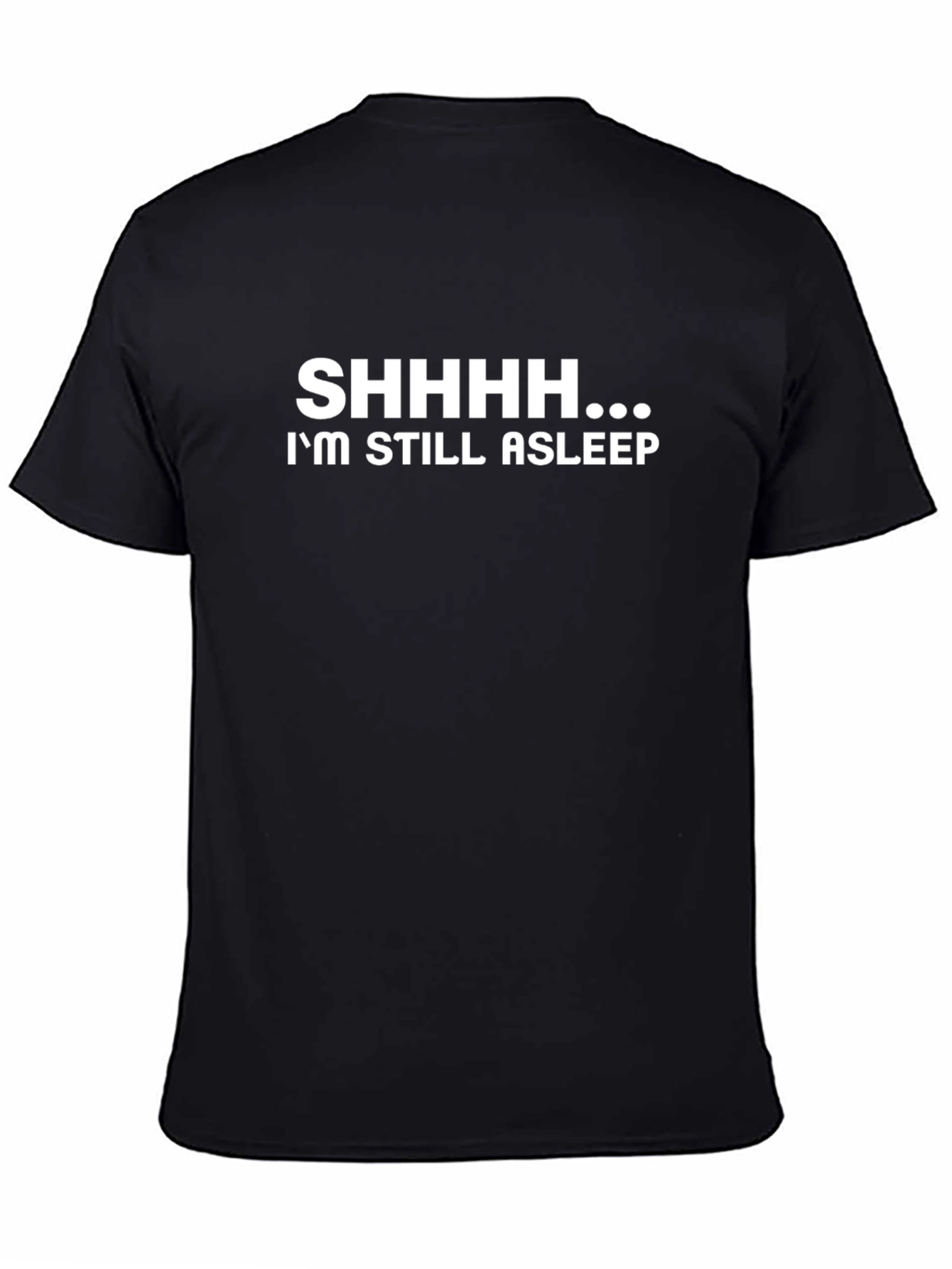Funny Shhhh... Im Still Asleep Graphic T-Shirt