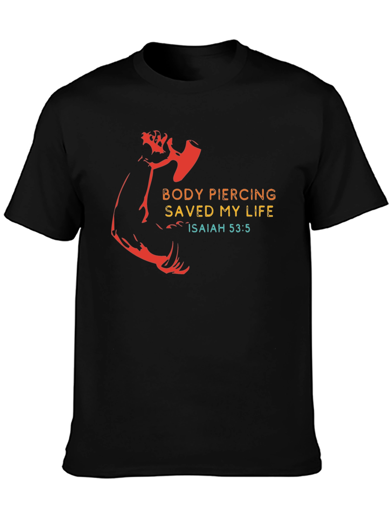 Body Piercing Saved My Life T-Shirt