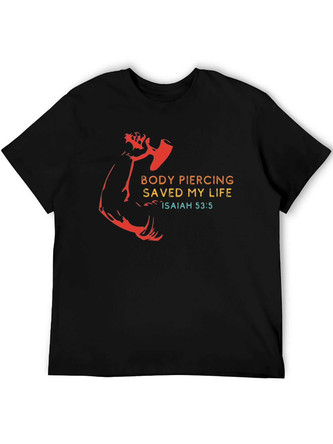 Body Piercing Saved My Life T-Shirt