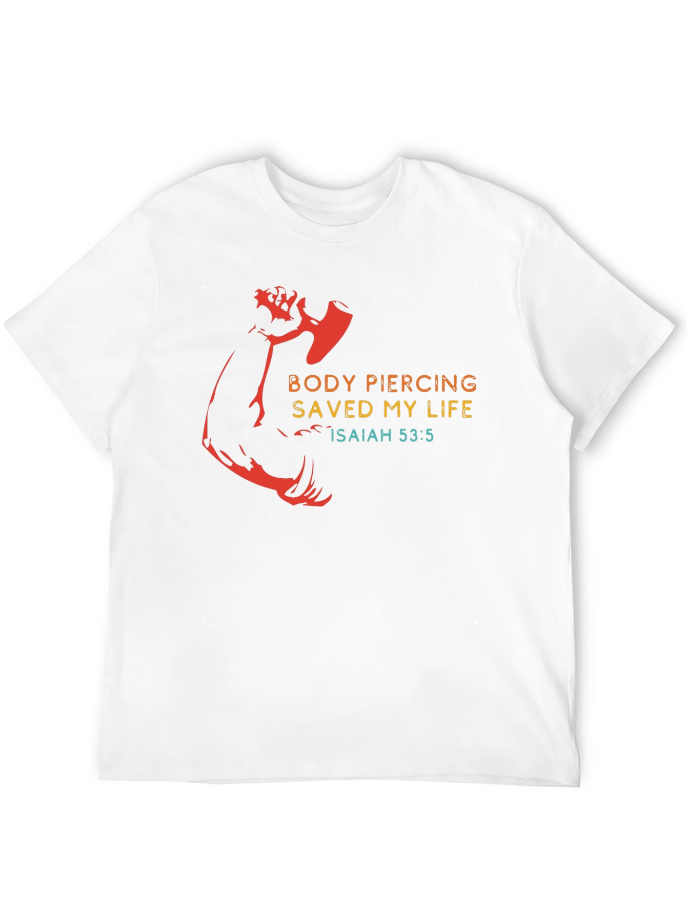 Body Piercing Saved My Life T-Shirt