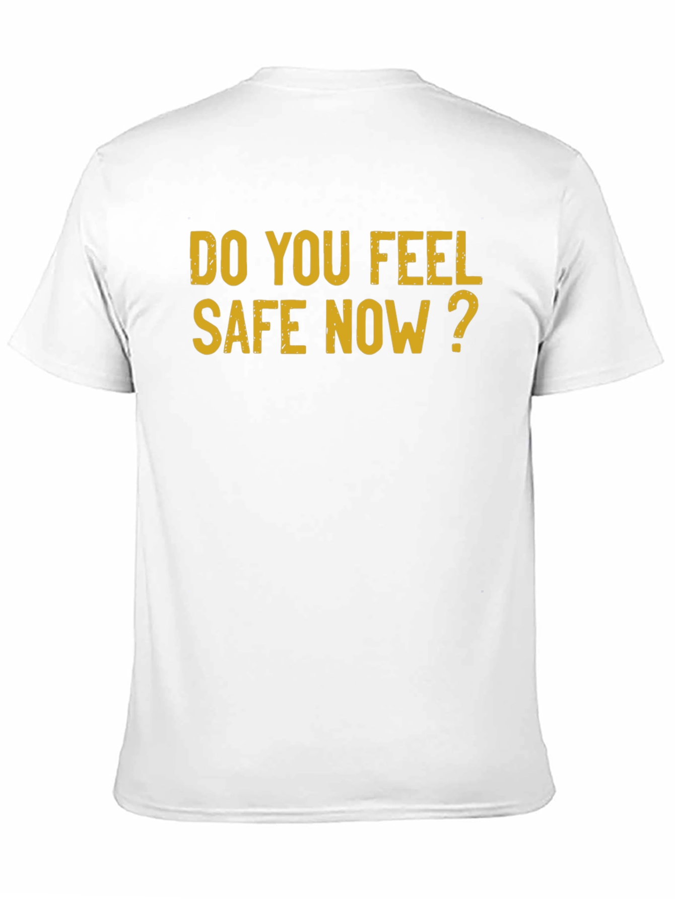 Do You Feel Safe Now? Graphic Tee