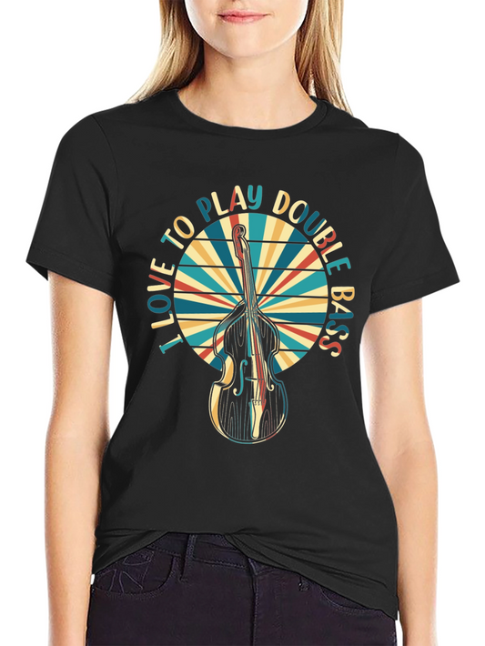 I Love to Play Double Bass T-Shirt