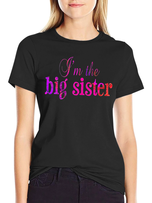 Im The Big Sister T-Shirt - Fun Sibling Apparel