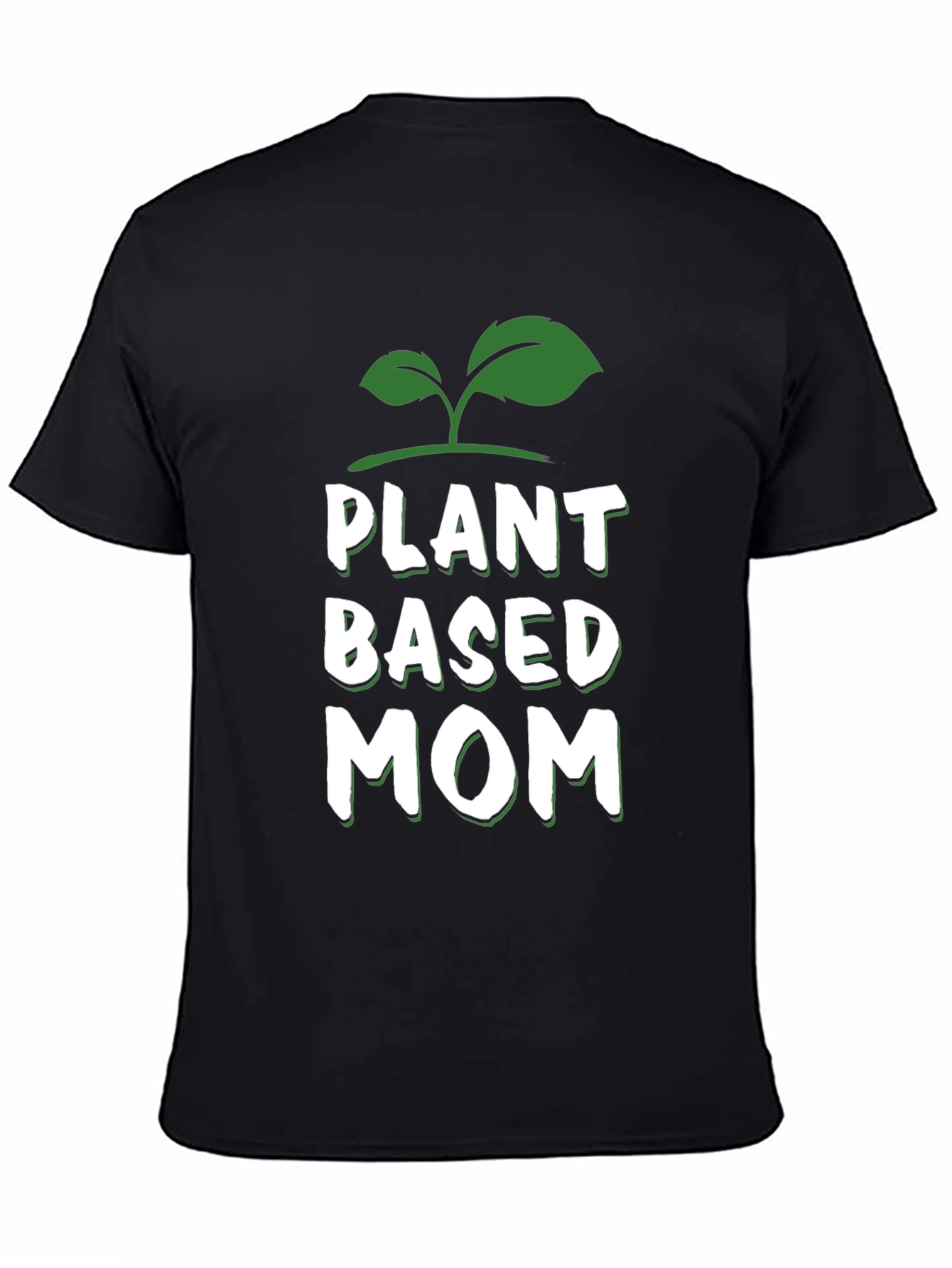 Plant Based Mom T-Shirt - Vegan Gift