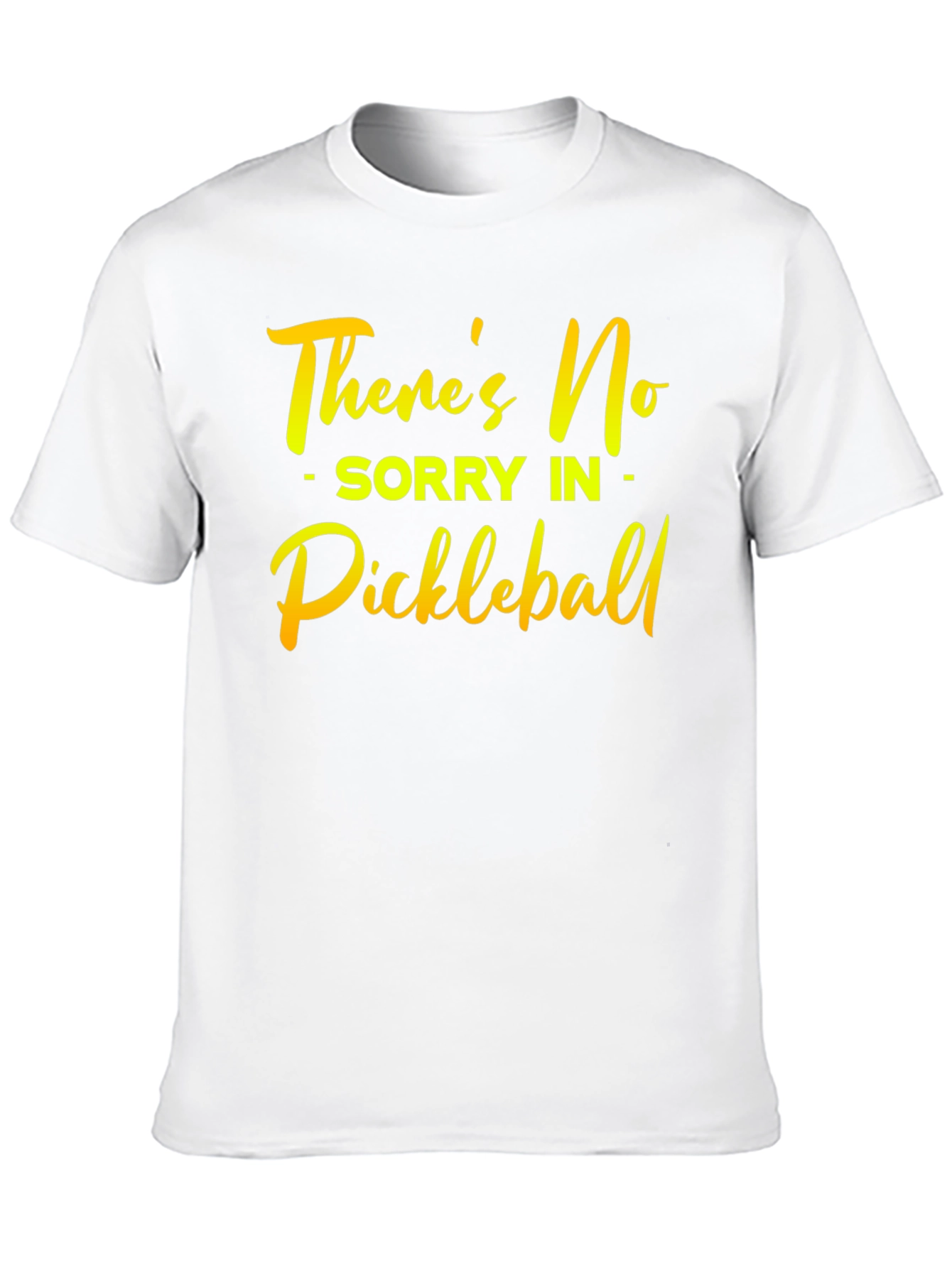 Funny Pickleball T-Shirt: No Sorry