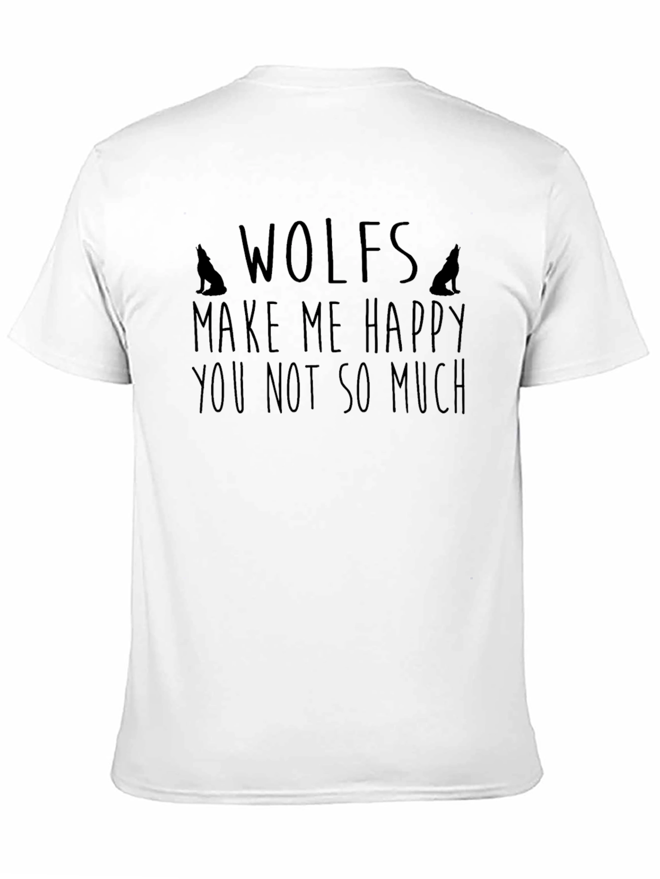 Wolf Lover T-Shirt - Wolves Make Me Happy Tee