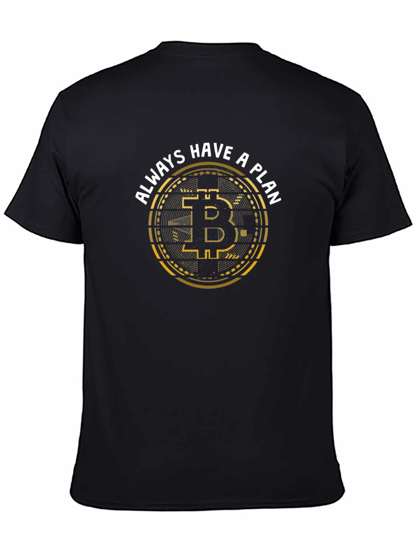 Always Have a Plan Bitcoin T-Shirt