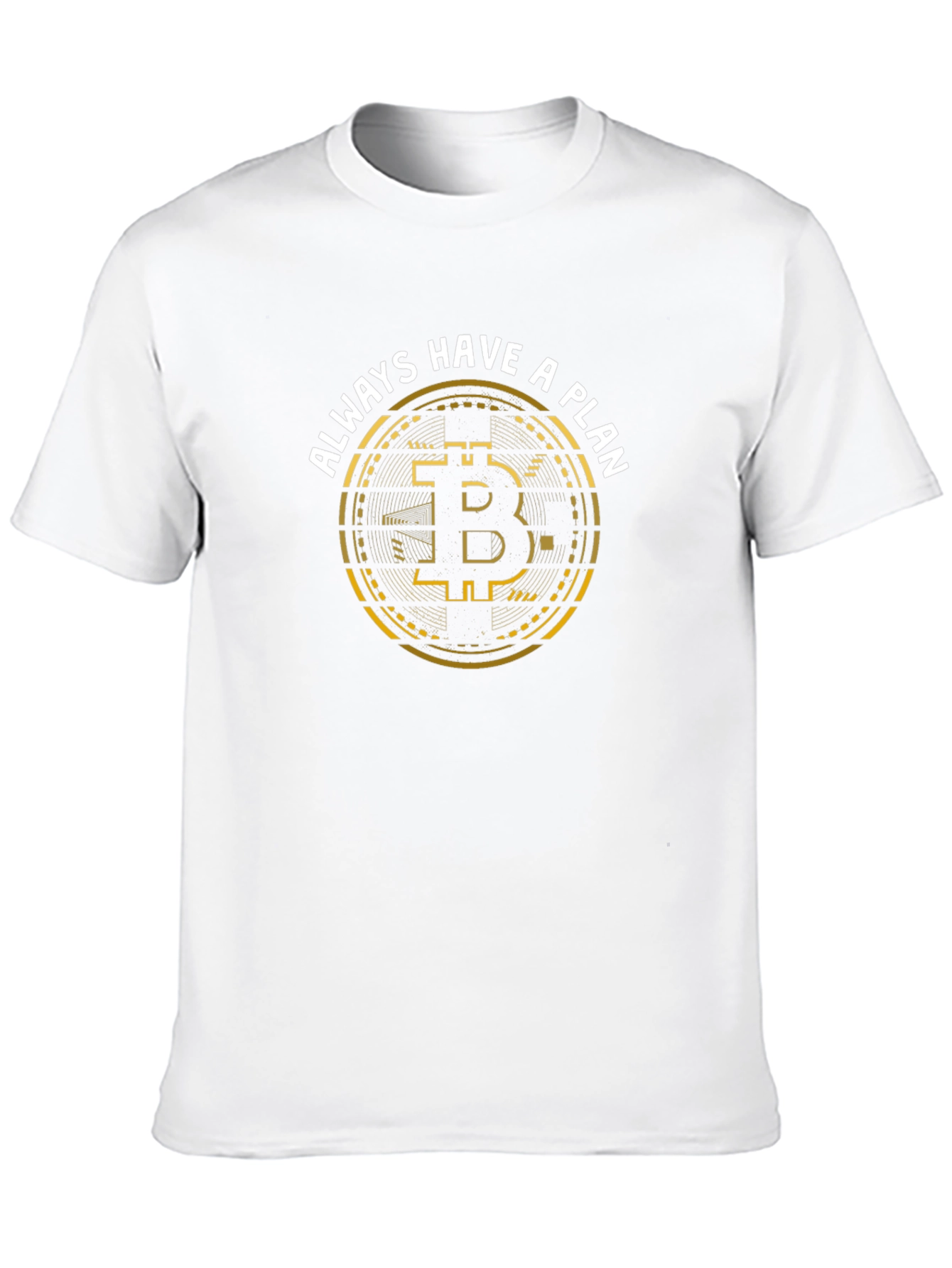 Always Have a Plan Bitcoin T-Shirt