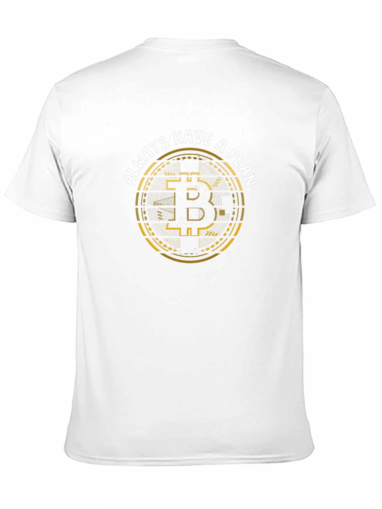 Always Have a Plan Bitcoin T-Shirt